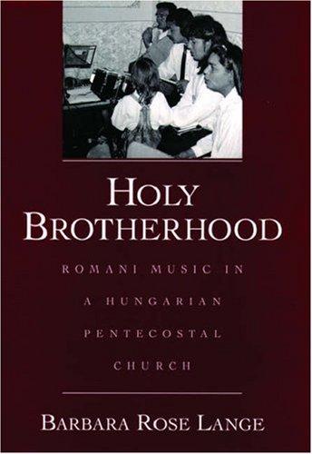 Holy Brotherhood: Romani Music in a Hungarian Pentecostal Church