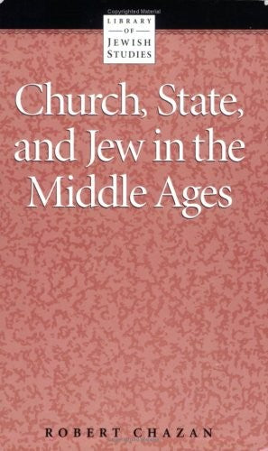 Church, State and Jew in the Middle Ages