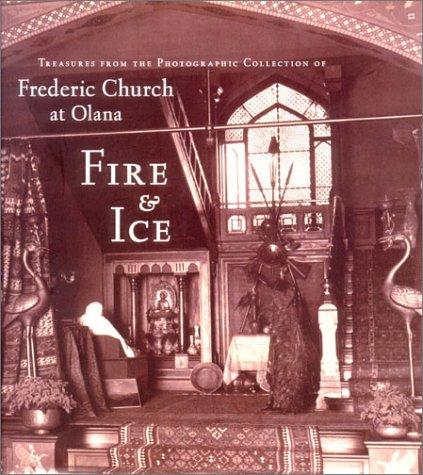 Fire & Ice: Treasures from the Photographic Collection of Frederic Church at Olana