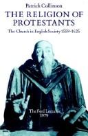 Religion of Protestants: The Church in English Society 1559-1625 (Revised)