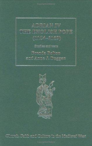 Adrian IV The English Pope (1154-1159): Studies and Texts