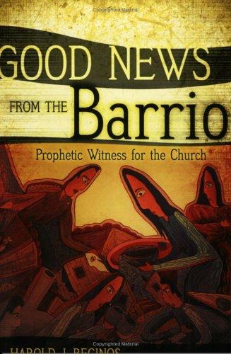 Good News from the Barrio: Prophetic Witness for the Church