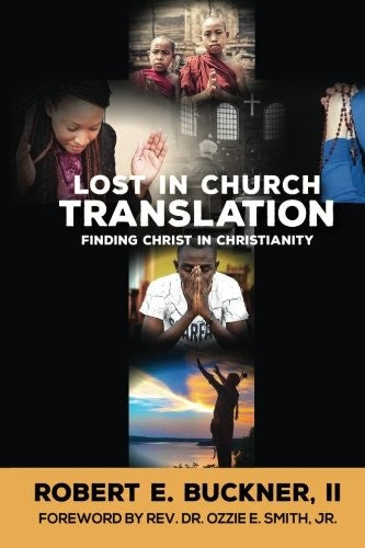 Lost In Church Translation: Finding Christ In Christianity