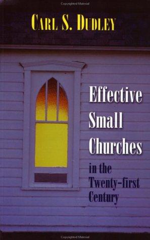 Effective Small Churches in the Twenty-First Century (Rev and Updated)
