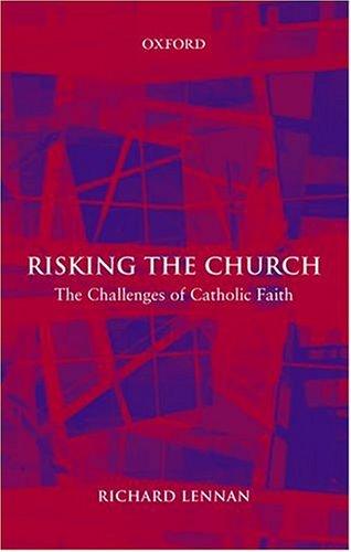 Risking the Church: The Challenges of Catholic Faith