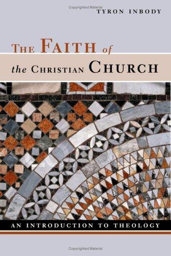 Faith of the Christian Church: An Introduction to Theology