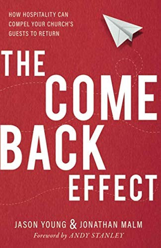Come Back Effect: How Hospitality Can Compel Your Church's Guests to Return