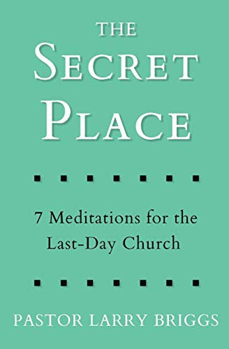 Secret Place: 7 Meditations for the Last-Day Church