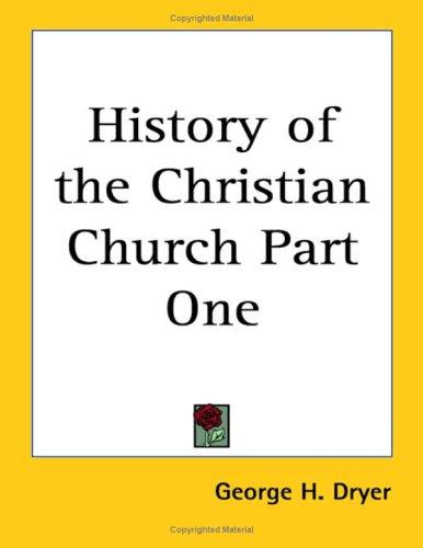 History of the Christian Church Part One
