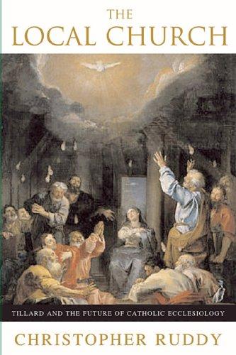 Local Church Tillard and the Future of Catholic Ecclesiology