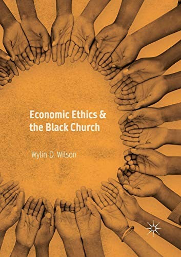 Economic Ethics & the Black Church (Softcover Reprint of the Original 1st 2017)