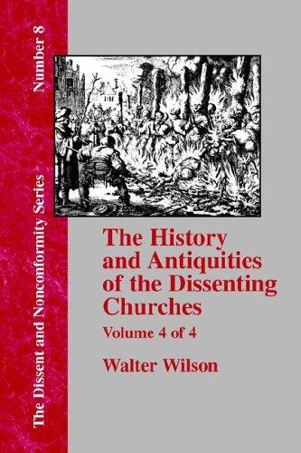 History & Antiquities of the Dissenting Churches - Vol. 4