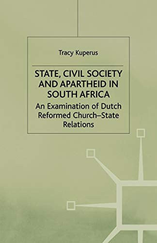 State, Civil Society and Apartheid in South Africa: An Examination of Dutch Reformed Church-State Relations (1999)