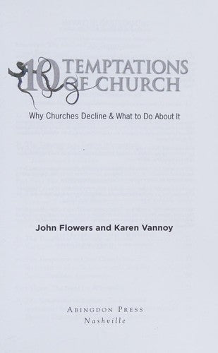 10 Temptations of Church: Why Churches Decline & What to Do about It