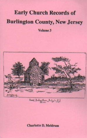 Early Church Records of Burlington County, New Jersey, Volume 3