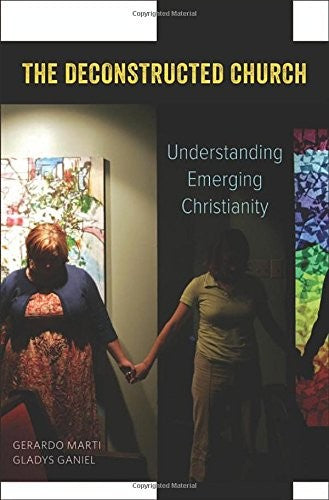 Deconstructed Church: Understanding Emerging Christianity