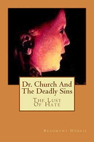 Dr. Church And The Deadly Sins: The Lust Of Hate