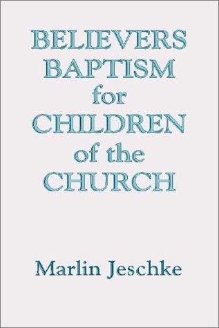 Believers Baptism for Children of the Church