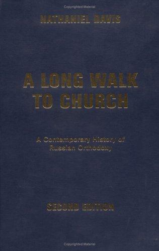 Long Walk To Church: A Contemporary History Of Russian Orthodoxy