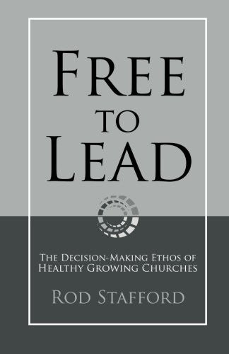 Free to Lead: The Decision-Making Ethos of Healthy Growing Churches