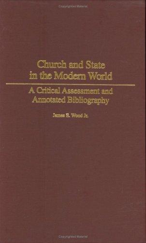 Church and State in the Modern World: A Critical Assessment and Annotated Bibliography