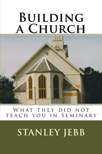 Building a Church: What they did not teach you in Seminary