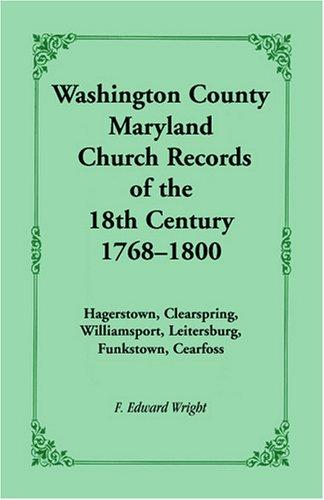 Washington County [Maryland] Church Records of the 18th Century, 1768-1800