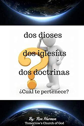 dos dioses dos iglesias dos doctrinas: ?Cual te pertenece?