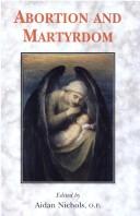 Abortion and Martyrdom: The Papers of the Solesmes Consultation and an Appeal to the Catholic Church