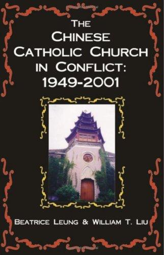 Chinese Catholic Church in Conflict: 1949-2001