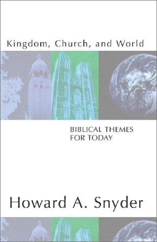 Kingdom, Church, and World: Biblical Themes for Today (Revised)