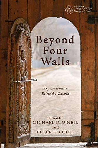 Beyond Four Walls: Explorations in Being the Church
