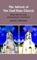 Advent of The End-Time Church: What are the true and apostate churches?
