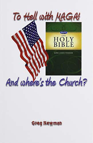 To Hell with MAGA! And where's the Church?