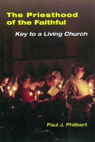 Priesthood of the Faithful: Key to a Living Church