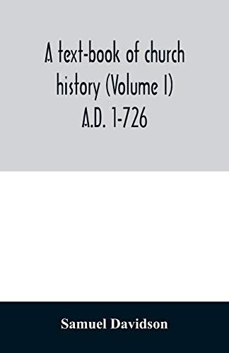 text-book of church history (Volume I) A.D. 1-726