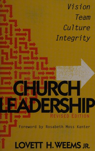 Church Leadership: Vision, Team, Culture, Integrity, Revised Edition (Revised)