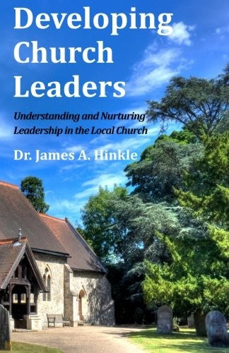 Developing Church Leaders: Understanding and Nurturing Leadership in the Local Church