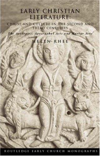Early Christian Literature: Christ and Culture in the Second and Third Centuries