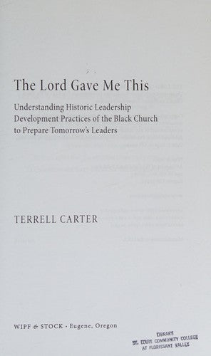 Lord Gave Me This: Understanding Historic Leadership Development Practices of the Black Church to Prepare Tomorrow's Leaders