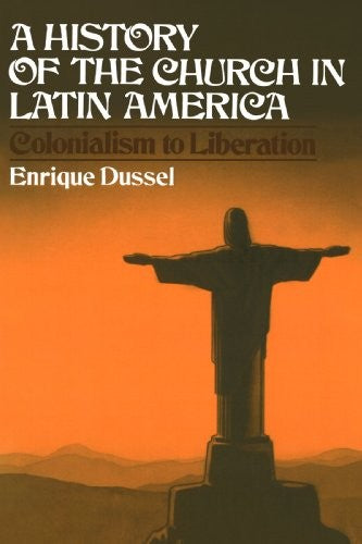History of the Church in Latin America: Colonialism to Liberation