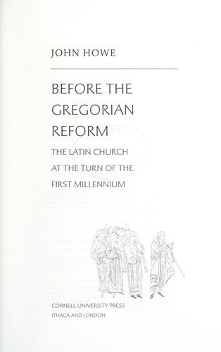 Before the Gregorian Reform: The Latin Church at the Turn of the First Millennium