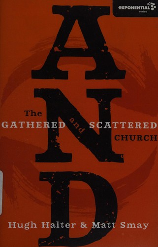 And: The Gathered and Scattered Church