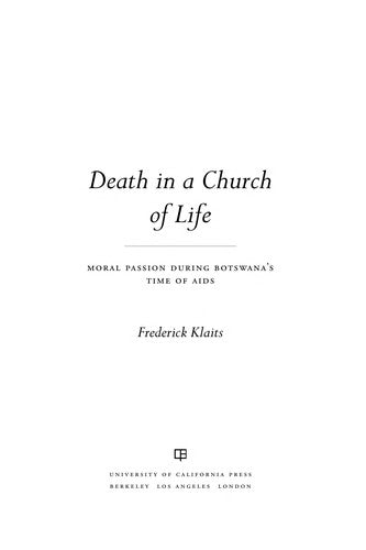 Death in a Church of Life: Moral Passion During Botswana's Time of AIDS Volume 8