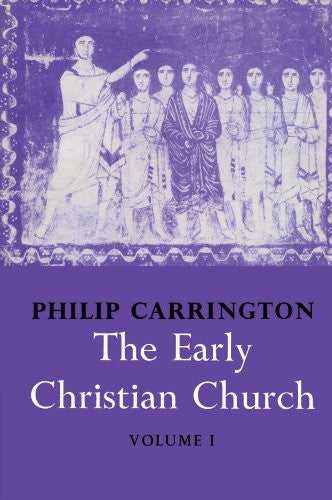 Early Christian Church: Volume 1, the First Christian Church