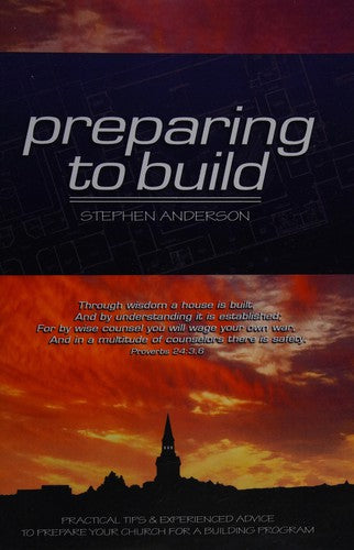 Preparing to Build: Practical Tips & Experienced Advice to Prepare Your Church for a Building Program
