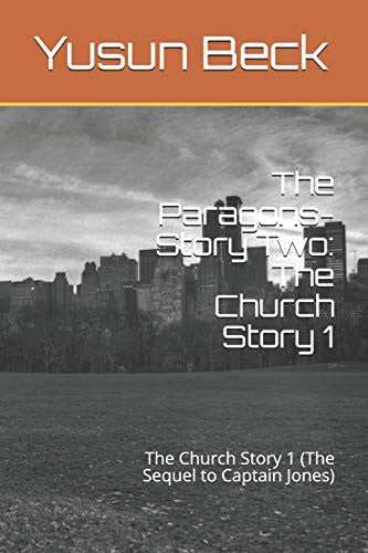 Paragons-Story Two: The Church Story 1: The Church Story 1 (The Sequel to Captain Jones)